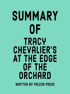 cover image of Summary of Tracy Chevalier's At the Edge of the Orchard
